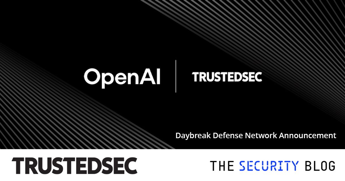 TrustedSec | TrustedSec Joins the OpenAI Daybreak Defense Network