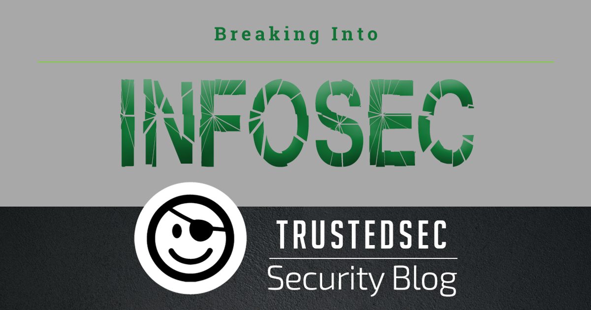 TrustedSec | Breaking Into InfoSec - A Beginners Guide (Part 1)